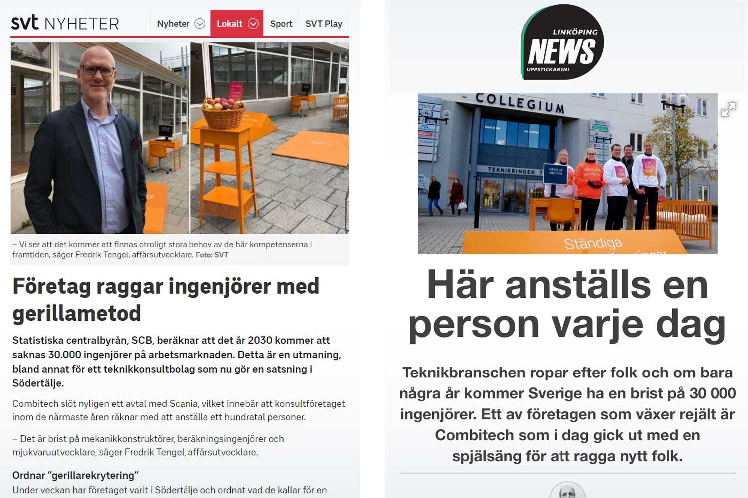 SVT intervjuade Combitechs affärsutvecklare som fick uttala sig om  rekryteringsbehovet. Lokala medier i samtliga städer uppmärksammade kampanjen.